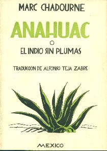 Marc Chadourne's Anahuac o el Indio sin plumas. Book cover, 1935.