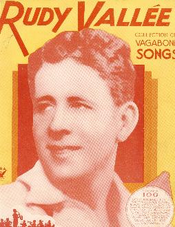 Rudy Vallee collection of vagabond songs,
1933